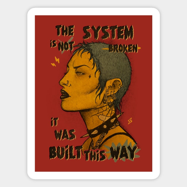 The System is not broken. It was a built this way. Magnet by aLouro